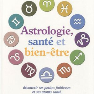 ASTROLOGIE, SANTE ET BIEN-ETRE