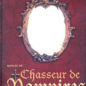 MANUEL DU CHASSEUR DE VAMPIRES