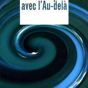 COMMUNIQUER AVEC L'AU DELA