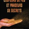 COUPEURS DE FEU ET PANSEURS DE SECRETS - TECHNIQUES, SECRETS ET PRIERES