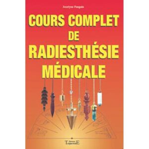 Cours complet de radiesthésie médicale